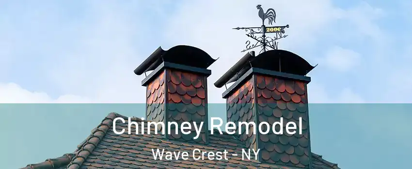Chimney Remodel Wave Crest - NY