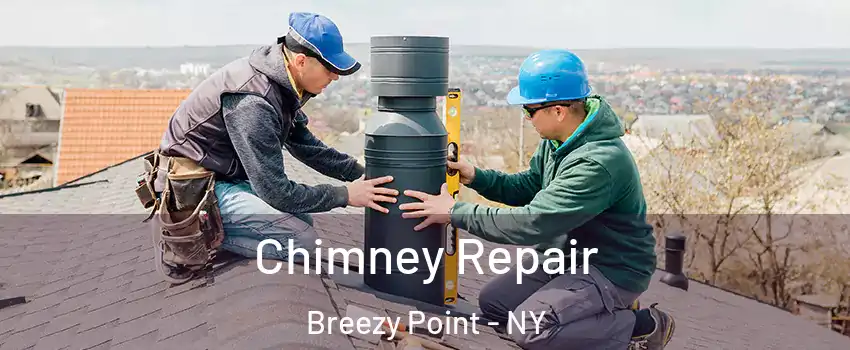 Chimney Repair Breezy Point - NY
