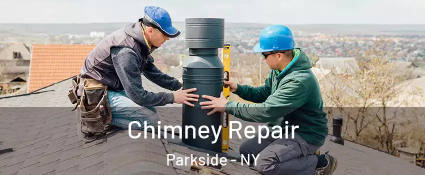 Chimney Repair Parkside - NY