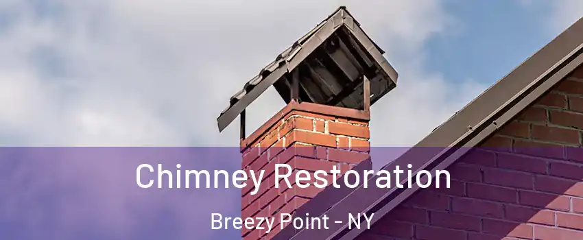 Chimney Restoration Breezy Point - NY