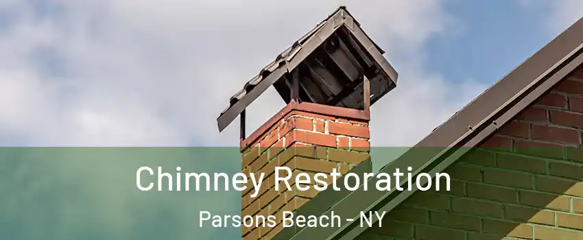 Chimney Restoration Parsons Beach - NY