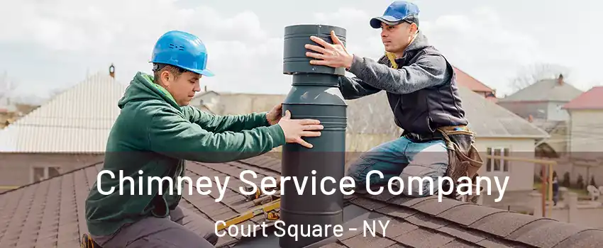 Chimney Service Company Court Square - NY
