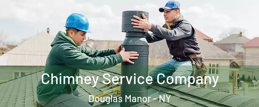 Chimney Service Company Douglas Manor - NY