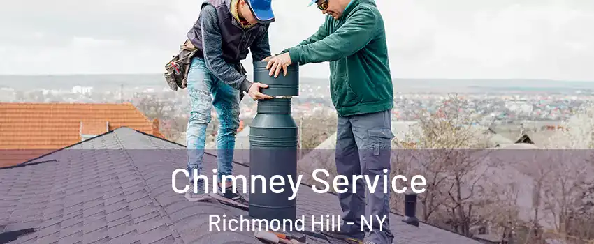 Chimney Service Richmond Hill - NY