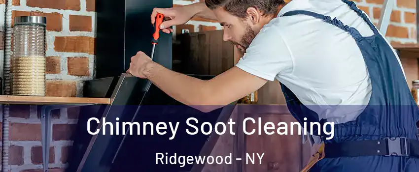 Chimney Soot Cleaning Ridgewood - NY
