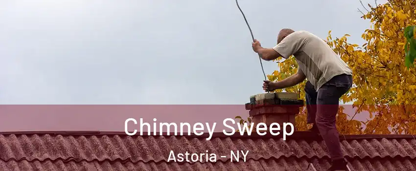 Chimney Sweep Astoria - NY