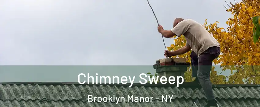 Chimney Sweep Brooklyn Manor - NY