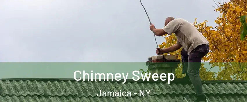 Chimney Sweep Jamaica - NY