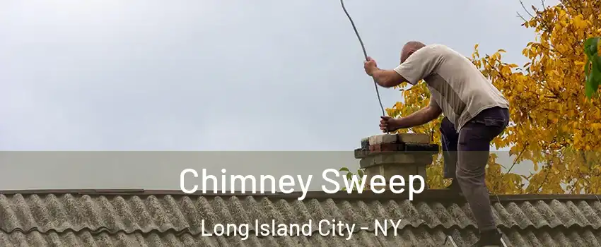 Chimney Sweep Long Island City - NY