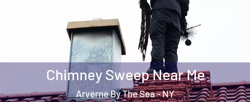 Chimney Sweep Near Me Arverne By The Sea - NY