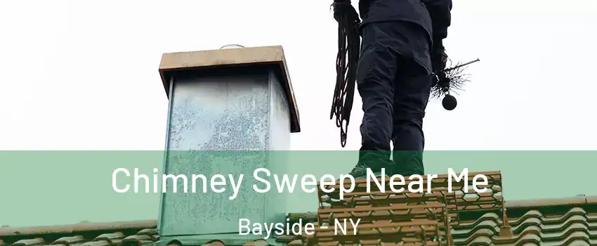 Chimney Sweep Near Me Bayside - NY