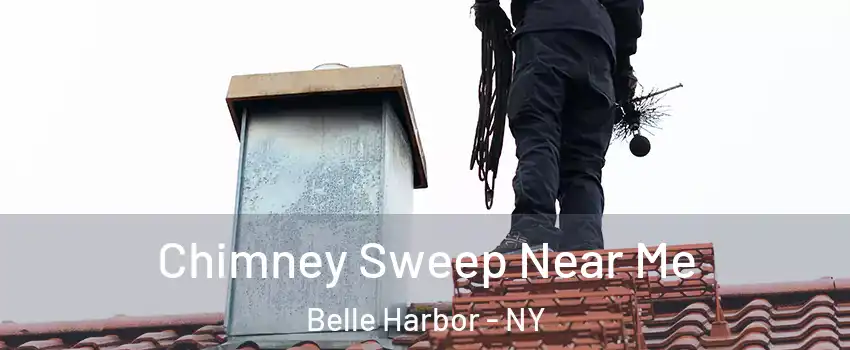 Chimney Sweep Near Me Belle Harbor - NY