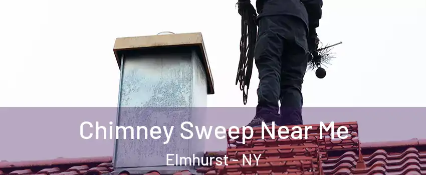 Chimney Sweep Near Me Elmhurst - NY