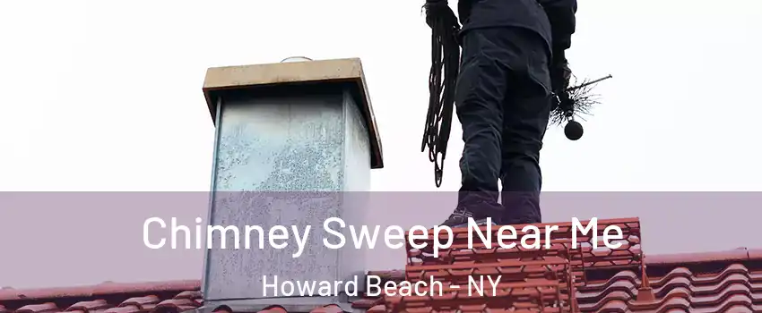 Chimney Sweep Near Me Howard Beach - NY