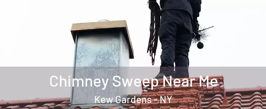 Chimney Sweep Near Me Kew Gardens - NY