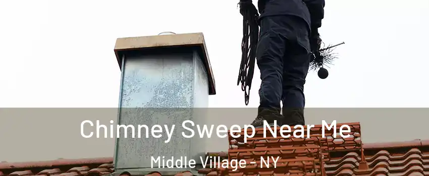 Chimney Sweep Near Me Middle Village - NY