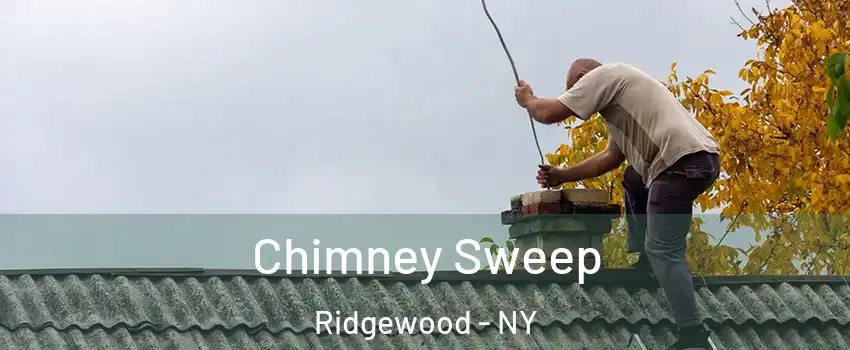 Chimney Sweep Ridgewood - NY