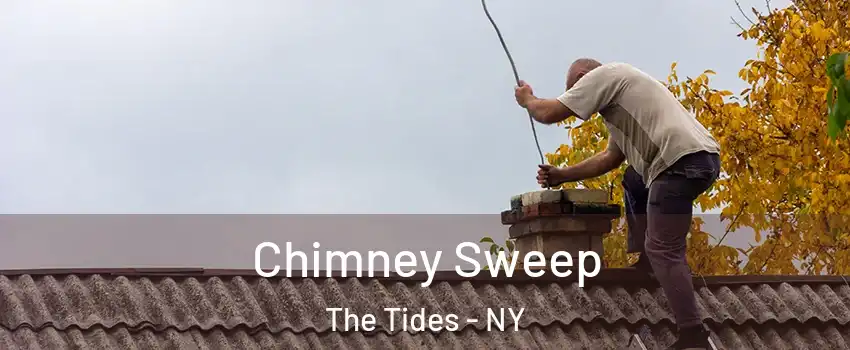 Chimney Sweep The Tides - NY