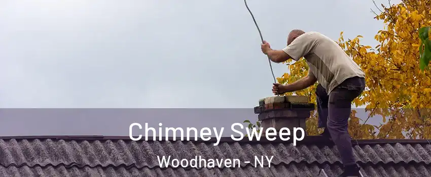 Chimney Sweep Woodhaven - NY