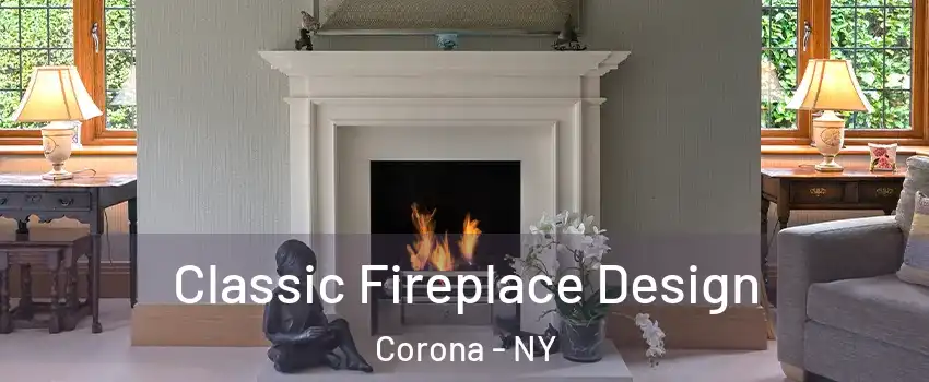 Classic Fireplace Design Corona - NY