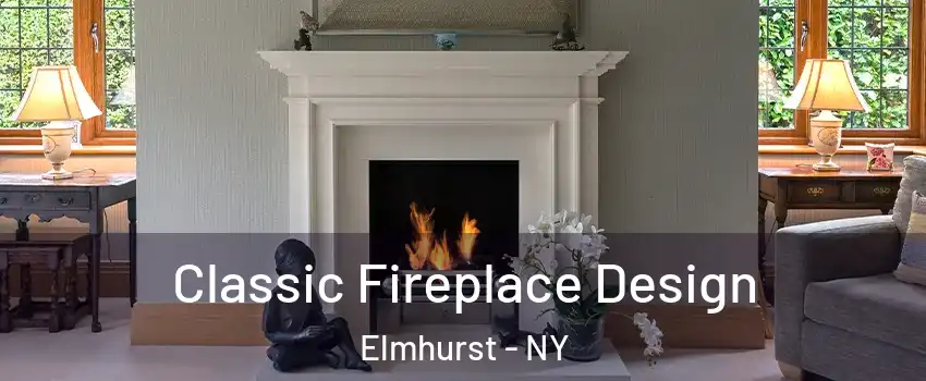 Classic Fireplace Design Elmhurst - NY