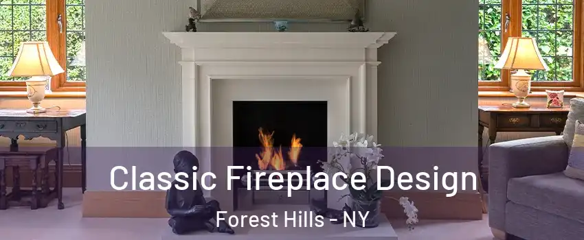 Classic Fireplace Design Forest Hills - NY