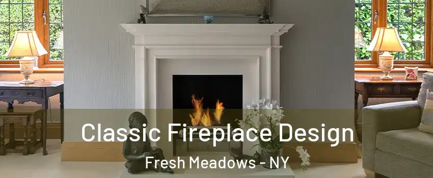 Classic Fireplace Design Fresh Meadows - NY