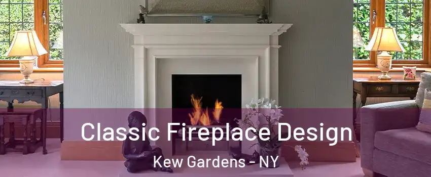 Classic Fireplace Design Kew Gardens - NY