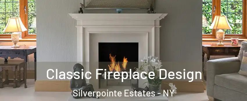 Classic Fireplace Design Silverpointe Estates - NY