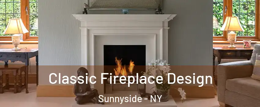 Classic Fireplace Design Sunnyside - NY