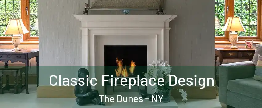 Classic Fireplace Design The Dunes - NY