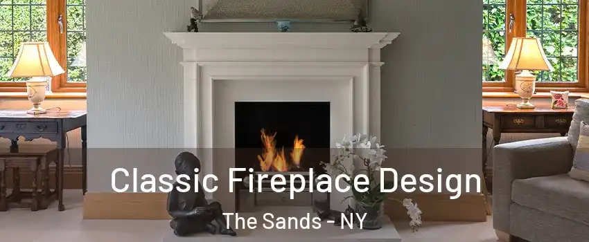 Classic Fireplace Design The Sands - NY