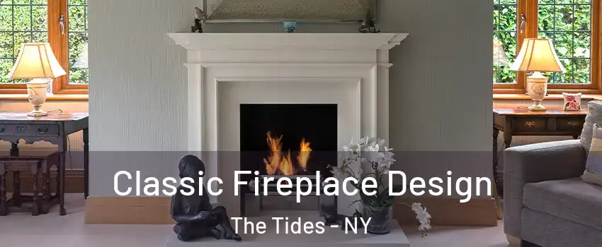 Classic Fireplace Design The Tides - NY