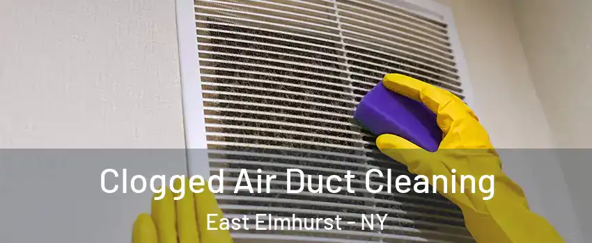 Clogged Air Duct Cleaning East Elmhurst - NY