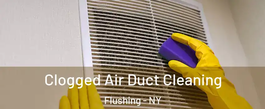 Clogged Air Duct Cleaning Flushing - NY