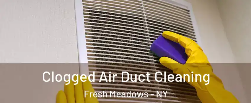 Clogged Air Duct Cleaning Fresh Meadows - NY