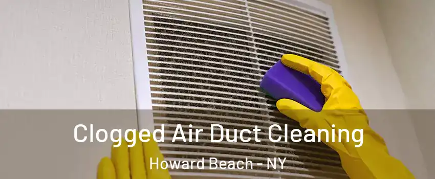 Clogged Air Duct Cleaning Howard Beach - NY