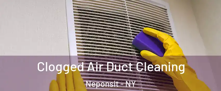 Clogged Air Duct Cleaning Neponsit - NY