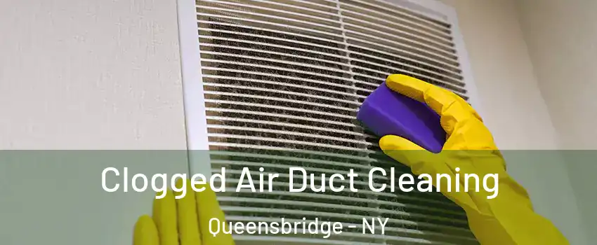 Clogged Air Duct Cleaning Queensbridge - NY