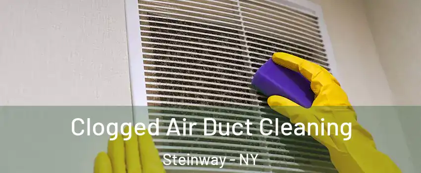 Clogged Air Duct Cleaning Steinway - NY