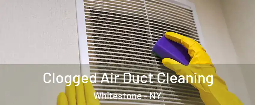 Clogged Air Duct Cleaning Whitestone - NY