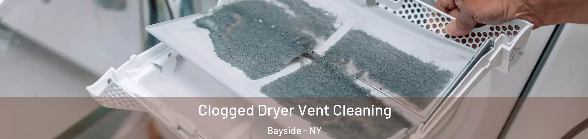 Clogged Dryer Vent Cleaning Bayside - NY