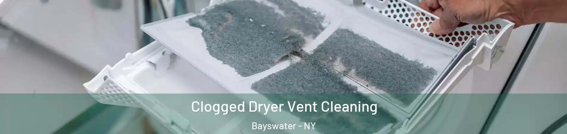 Clogged Dryer Vent Cleaning Bayswater - NY