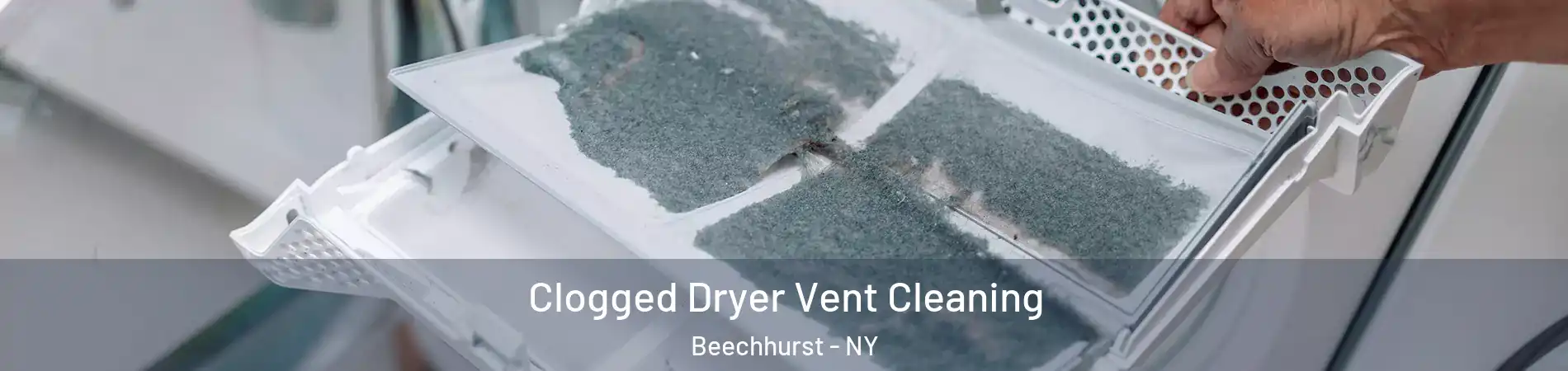 Clogged Dryer Vent Cleaning Beechhurst - NY