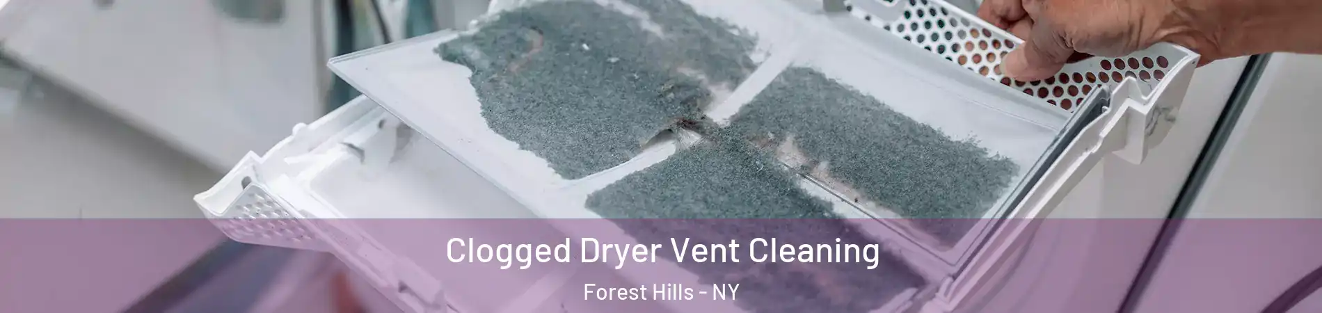 Clogged Dryer Vent Cleaning Forest Hills - NY