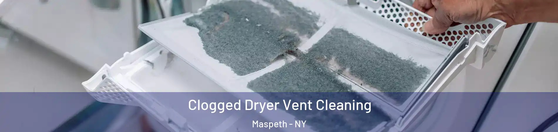 Clogged Dryer Vent Cleaning Maspeth - NY