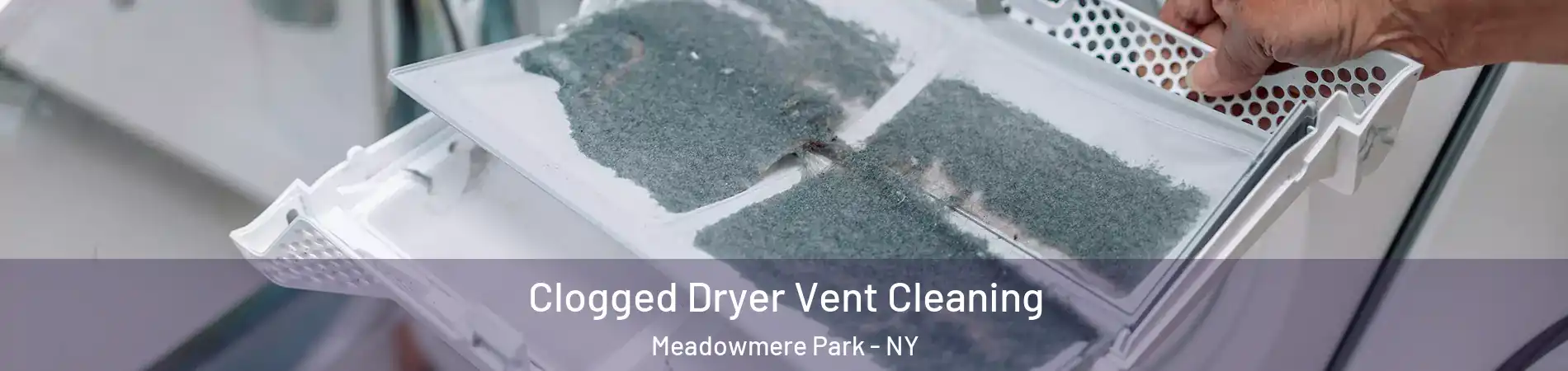Clogged Dryer Vent Cleaning Meadowmere Park - NY