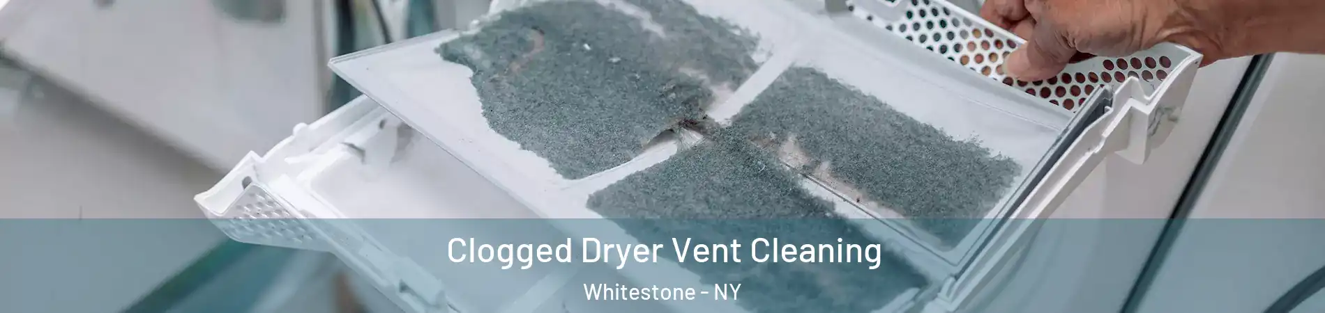 Clogged Dryer Vent Cleaning Whitestone - NY