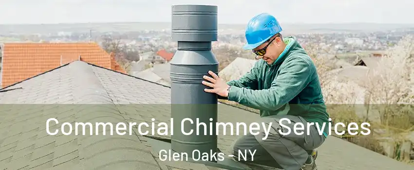 Commercial Chimney Services Glen Oaks - NY