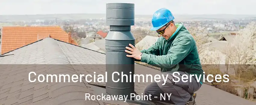 Commercial Chimney Services Rockaway Point - NY